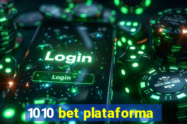 1010 bet plataforma